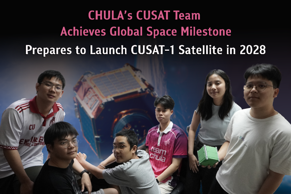 Chula's CUSAT Team Achieves Global Space Milestone, Prepares to Launch ...